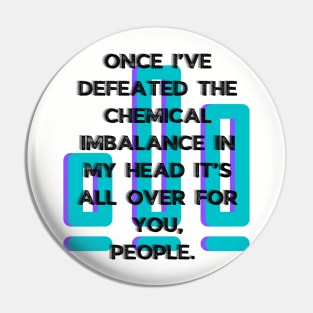 Defeat chemical imbalance mental health awareness Pin