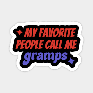 My Favorite People Call Me Gramps Magnet