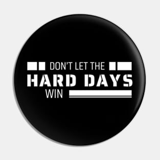 don't let the hard days win Pin