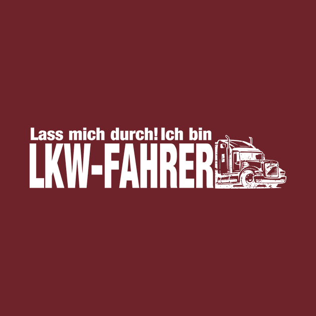 Lass mich durch ich bin LKW-Fahrer (white) by nektarinchen