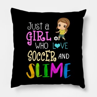 Just A Girl Who Loves Soccer And Slime Pillow