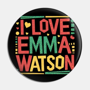 I Love Emma Watson Pin