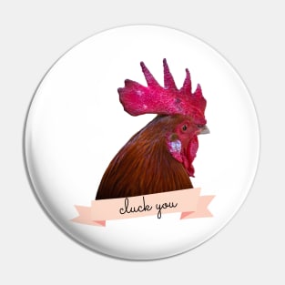 Angry Fowl Cluck You Funny Chicken Lover Gift Pin