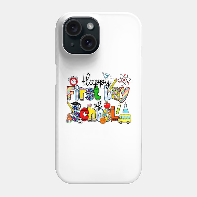 Happy First Day Of School Teachers Students Back To School Phone Case by torifd1rosie