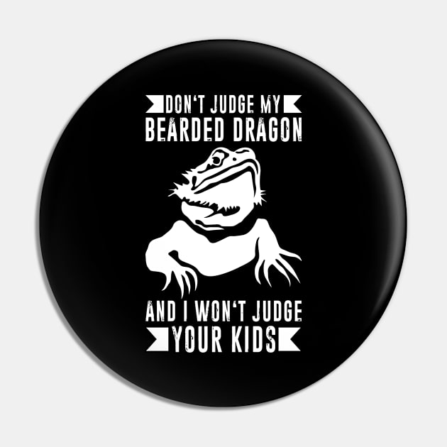 Don't Judge My Bearded Dragon Pin by AntiAntiFlorian