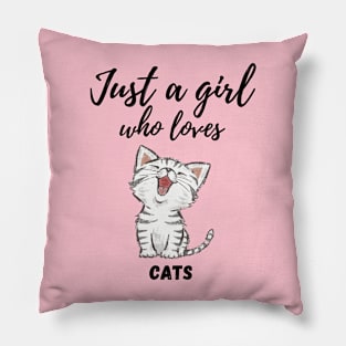 Just a girl who loves cats Pillow