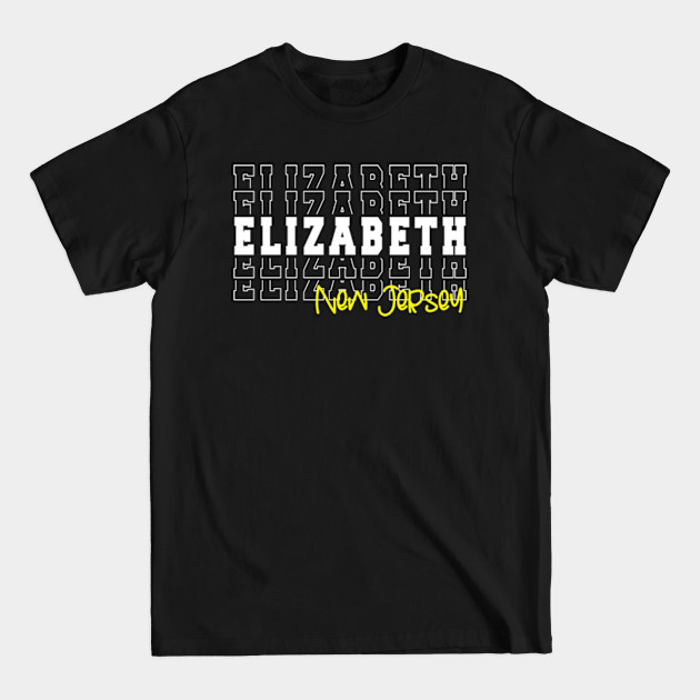 Discover Elizabeth city New Jersey Elizabeth NJ - Elizabeth New Jersey - T-Shirt