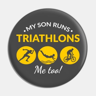 My Son Runs Triathlons Quote Marathons Tee Shirt Pin