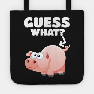 Guess What? Pig Butt! Pork Piggy Funny Design Tote