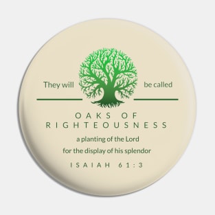 Oaks of righteousness Pin