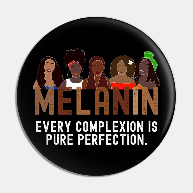 Melanin Every Complexion is Perfection Girlfriends Pin by blackartmattersshop