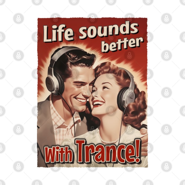 Life Sounds Better With Trance - Retro Style Music by Dazed Pig