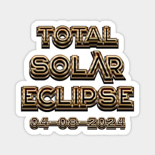 Total Solar Eclipse - April 08 2024 Magnet