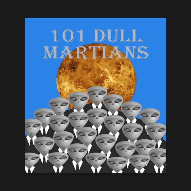 101 Dull Martians Spoof Movie Poster by 1AlmightySprout