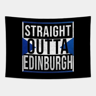 Straight Outta Edinburgh - Gift for Scot, Scotsmen, Scotswomen, From Edinburgh in Scotland Scottish Tapestry