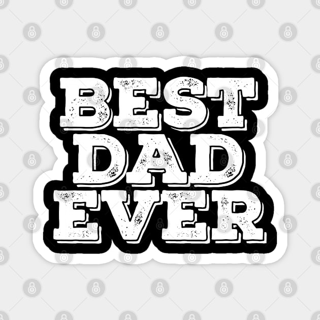 Best Dad Ever - Family Magnet by Textee Store