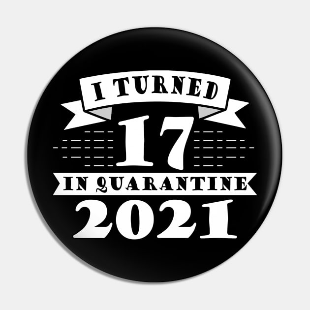 I Turned 17 in Quarantine 2021 Pin by victorstore