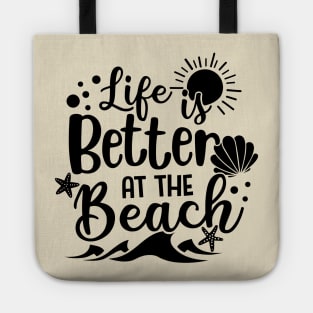 Life Is Better At The Beach Tote