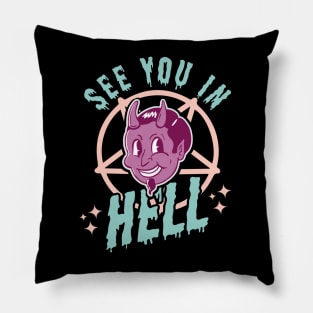 See You In Hell - Gothic Halloween Funny Satan Pastel Goth Pillow