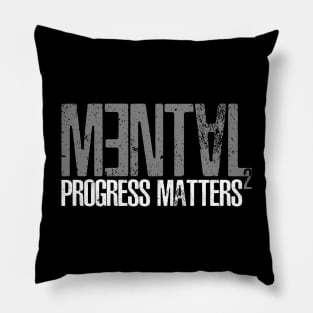 Mental progress matters 2 Pillow