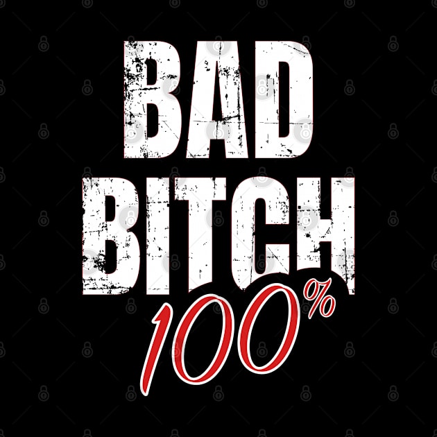 Truth 100% Bad Bitch by sheepmerch