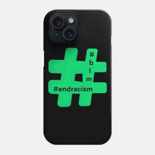 Hashtag End Racism Blm Black Lives Matter Phone Case