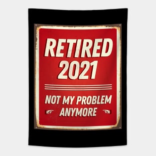 Retired 2021 Not My Problem Anymore - Vintage Gift Tapestry