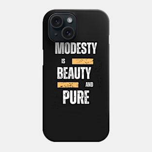 Modesty is beauty and pure Phone Case