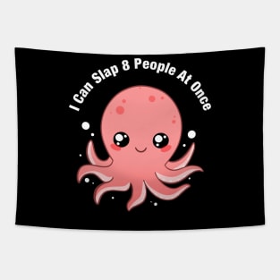 I Can Slap 8 People At Once Funny Octopus Tapestry