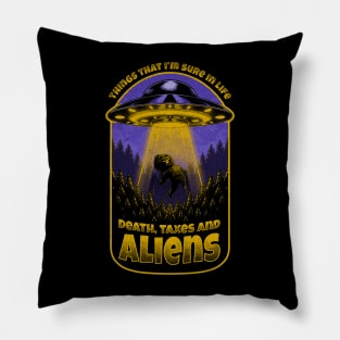 Death Taxes and Aliens - Funny UFO Abduction Pillow