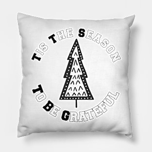 Tis The Season To Be Grateful Pillow