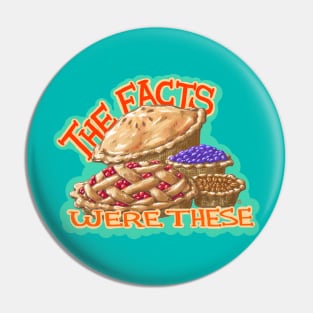 The Facts Were These Pin