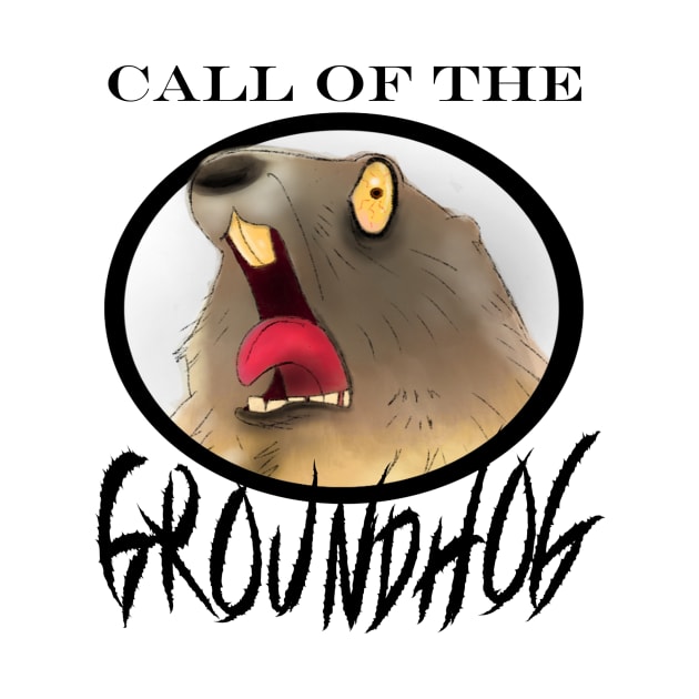 Call of the Groundhog by madtownstudio3000