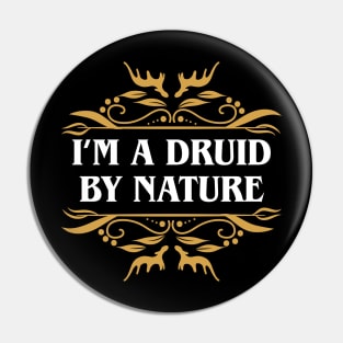 Druid by Nature Funny Tabletop RPG Pin