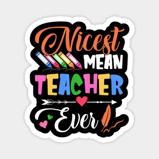 Nicest Mean Teacher Ever T shirt Teacher Student Gift Magnet