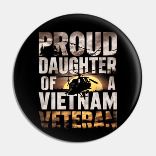 Proud Daughter of a Vietnam veteran  | Memorial day | Veteran lover gifts Pin