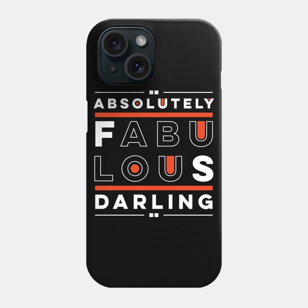 Absolutely fabulous darling Phone Case by swatianzone