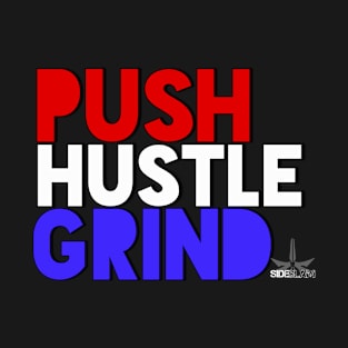 PUSH.HUSTLE.GRIND T-Shirt