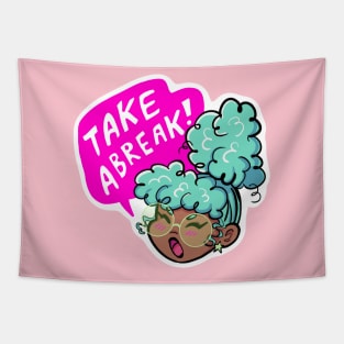 Take a Break! Tapestry