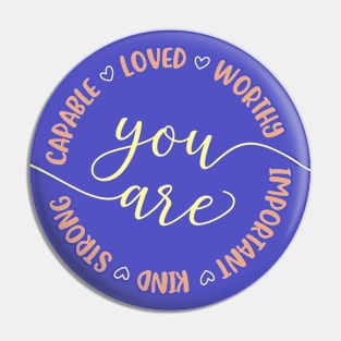 You are Capable Loved Worthy Important Kind Strong Empowering Quote Pin