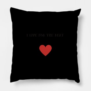 I live for the beat Pillow