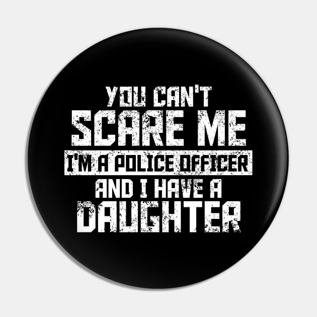 you can't scare me i'm police officer and l have a daughiter Pin by TshirtsCintia