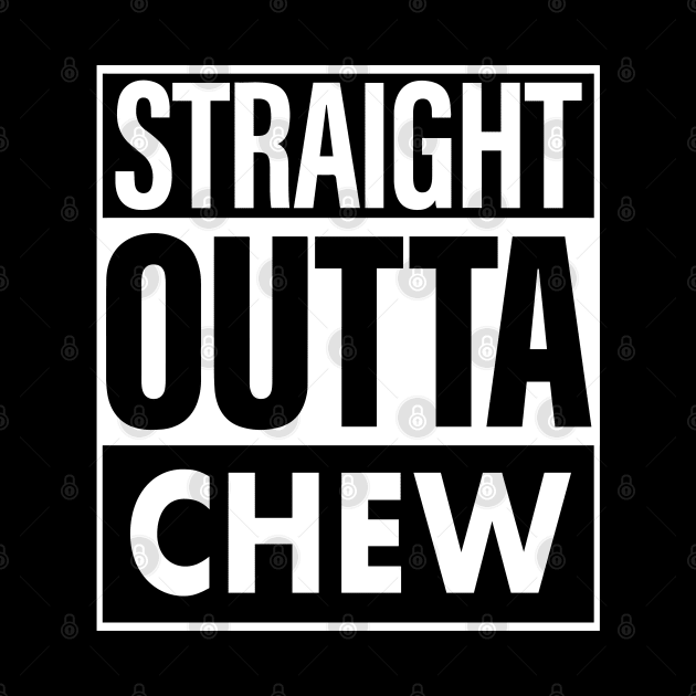 Chew Name Straight Outta Chew by ThanhNga