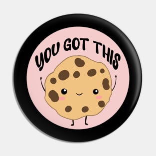 You got this a cute motivation cookie Pin