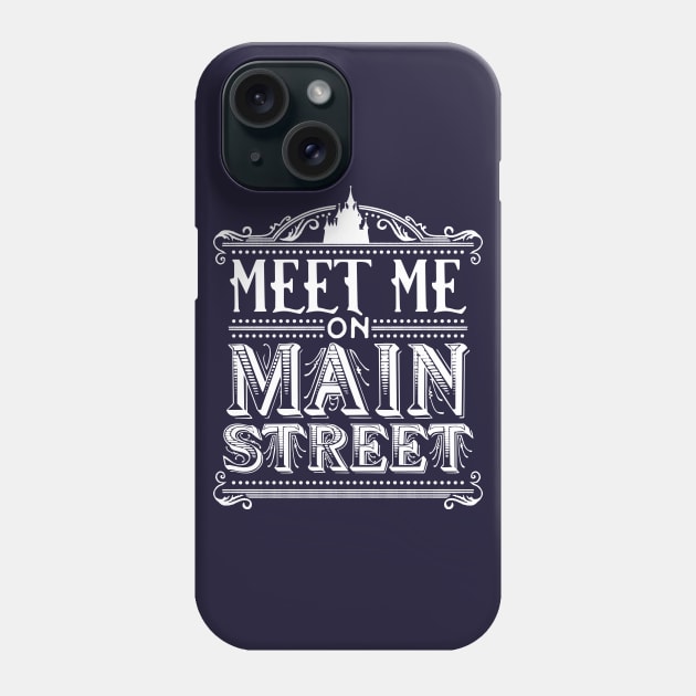 Meet Me On Main Street (WDW White) Phone Case by onarolltees