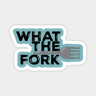 What The Fork! Magnet