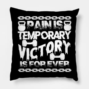 Pain Is Temporary Victory Is Forever | Motivational & Inspirational | Gift or Present for Gym Lovers Pillow