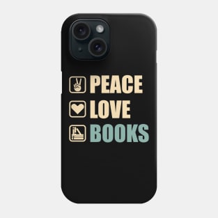 Peace Love Books - Funny Books Lovers Gift Phone Case