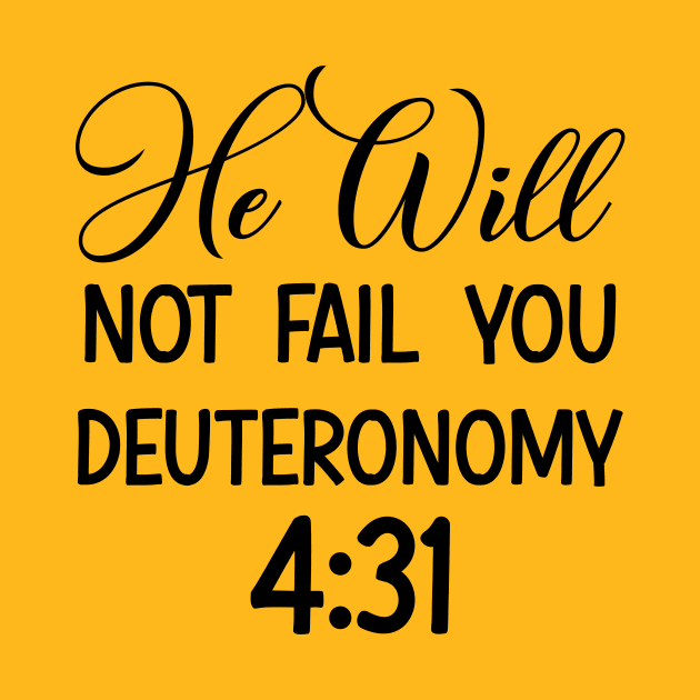 God will not fail you | Bible quote | Deuteronomy4:31 by Christian wear