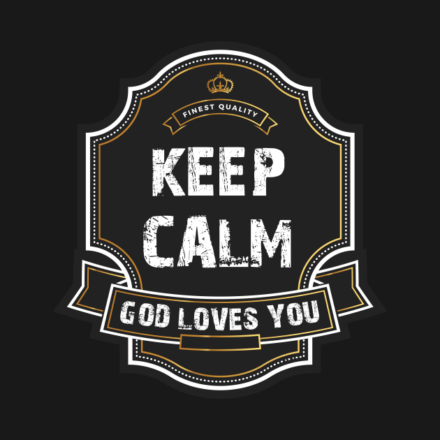 Keep Calm - God loves you by mikeesac